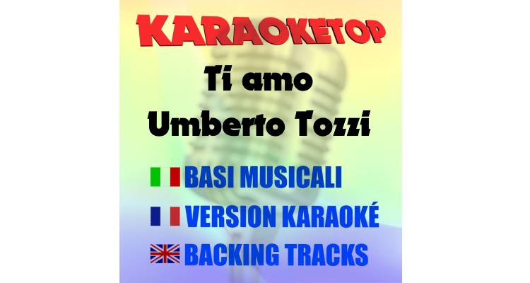 Ti amo - Umberto Tozzi (karaoke, base musicale)