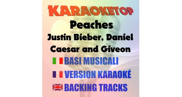 Peaches - Justin Bieber, Daniel Caesar and Giveon (karaoke, backing track)