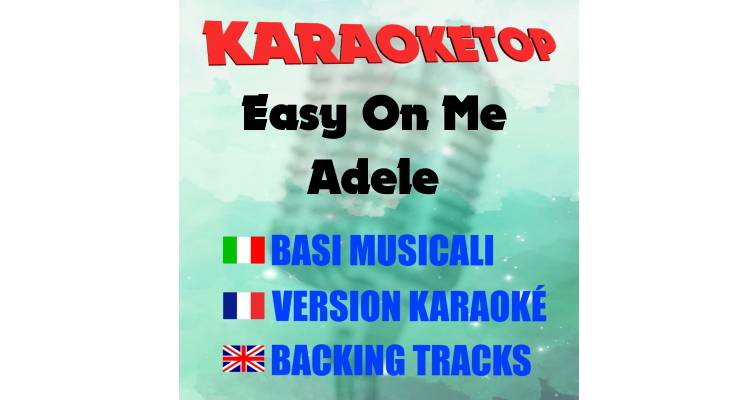 Easy On Me - Adele (karaoke, base musicale)