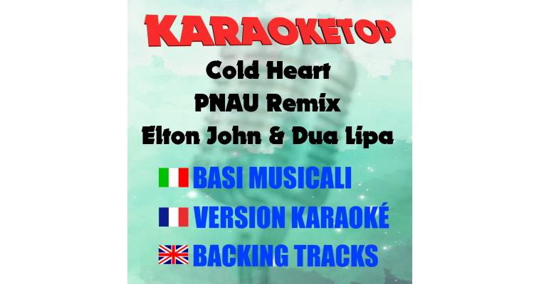 Cold Heart PNAU Remix - Elton John & Dua Lipa (karaoke, base musicale)