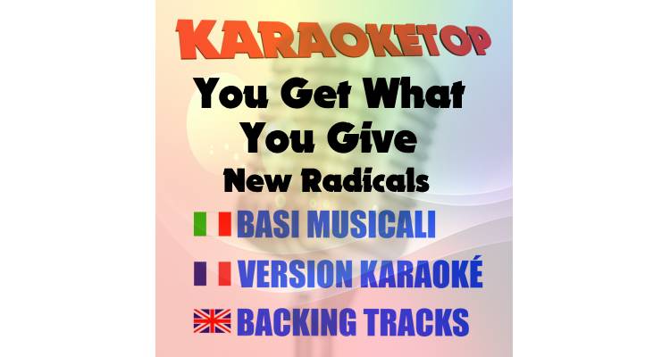 You Get What You Give - New Radicals (karaoke, backing track)