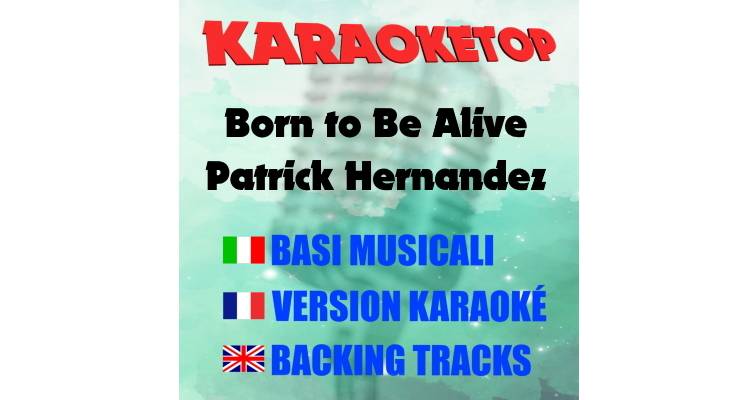 Born to Be Alive - Patrick Hernandez (karaoke, backing track)