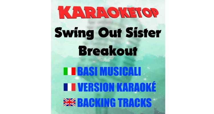 Breakout - Swing Out Sister (karaoke, base musicale)