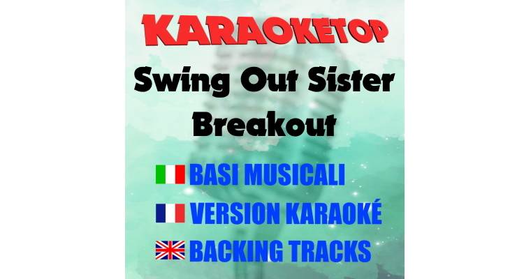 Breakout - Swing Out Sister (karaoke, backing track)