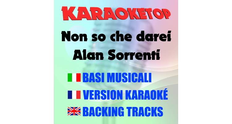 Non so che darei - Alan Sorrenti (karaoke, base musicale)