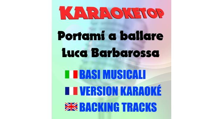 Portami a ballare - Luca Barbarossa (karaoke, base musicale)