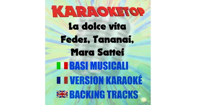 La dolce vita - Fedez, Tananai, Mara Sattei (karaoke, base musicale)