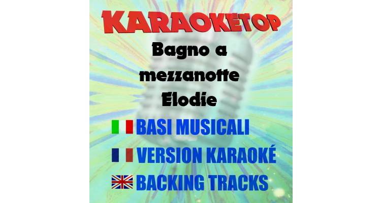 Bagno a mezzanotte - Elodie (karaoke, base musicale)