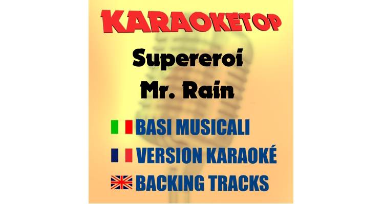 Supereroi - Mr. Rain (karaoke, base musicale) 