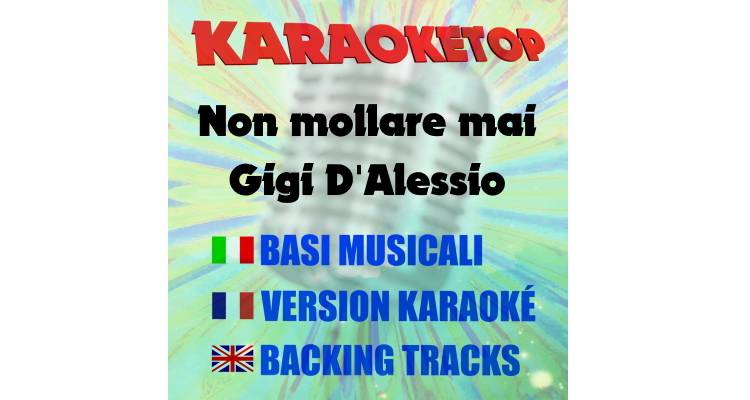 Non mollare mai - Gigi D'Alessio (karaoke, base musicale) 