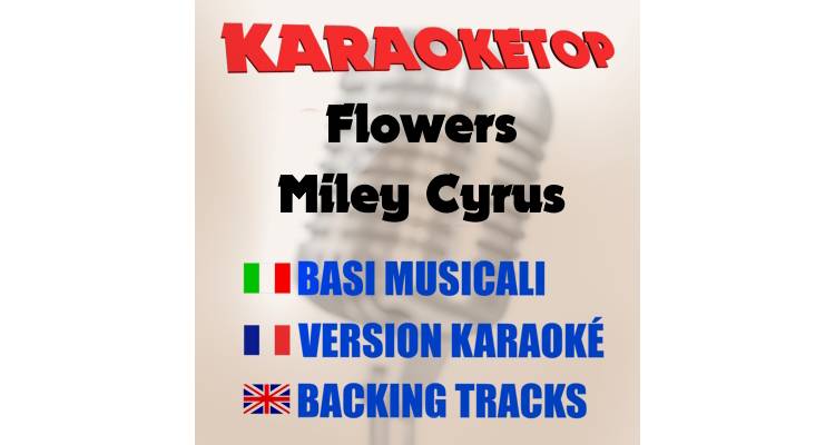 Flowers - Miley Cyrus (karaoke, base musicale) 